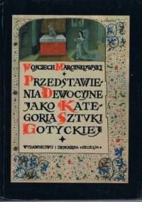 Przedstawienia dewocyjne jako kategoria sztuki gotyckiej - Wojciech Marcinkowski