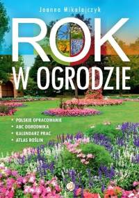 Rok w ogrodzie - Joanna Mikołajczyk