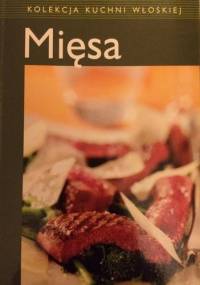 Kolekcja kuchni włoskiej. Mięsa. - praca zbiorowa