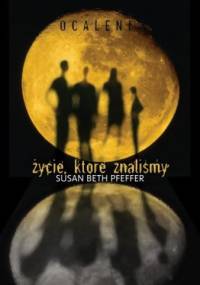 Ocaleni. Życie, które znaliśmy - Susan Beth Pfeffer