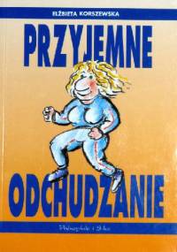 Przyjemne odchudzanie - Elżbieta Korszewska