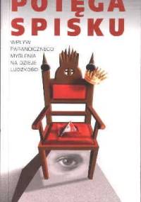 Potęga spisku. Wpływ paranoicznego myślenia na dzieje ludzkości - Daniel Pipes