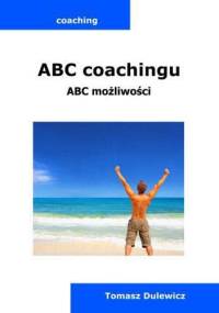 ABC coachingu, ABC możliwości - Tomasz Dulewicz