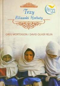 Trzy filiżanki herbaty - Greg Mortenson, David Oliver Relin