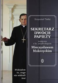 Sekretarz dwóch papieży - Mieczysław Mokrzycki, Krzysztof Tadej