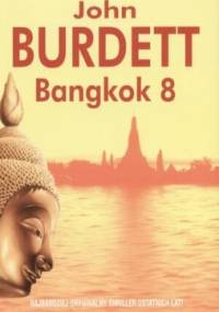Bangkok 8 - John Burdett