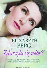 Zdarzyła się miłość - Elizabeth Berg