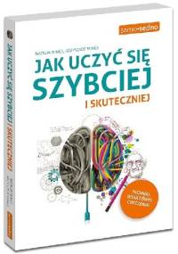 Jak uczyć się szybciej i skuteczniej - Krzysztof Minge, Natalia Minge