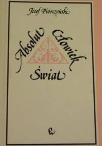 Absolut, człowiek, świat. Studium myśli Jakuba Böhmego i jej źródeł - Józef Piórczyński