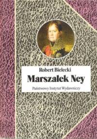 Marszałek Ney - Robert Bielecki