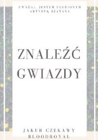 Znaleźć gwiazdy - Jakub Czekawy