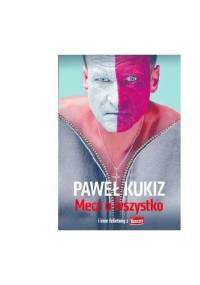 Mecz o wszystko i inne felietony z "Do Rzeczy" - Paweł Kukiz