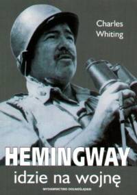 Hemingway idzie na wojnę - Charles Whiting