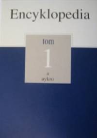 Encyklopedia Gazety Wyborczej t. 1 a-aykro - praca zbiorowa