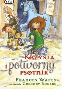 Krzysia i potworny psotnik - Frances Watts