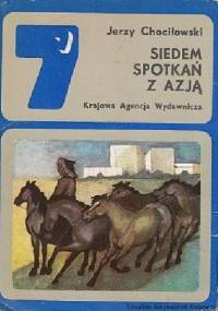 Siedem spotkań z Azją - Jerzy Chociłowski