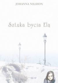 Sztuka bycia Elą - Johanna Nilsson