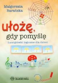 Ułożę, gdy pomyślę - Małgorzata Barańska