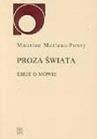 Proza świata. Eseje o mowie - Maurice Merleau Ponty