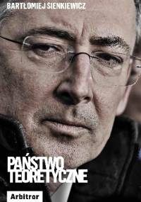 Państwo teoretyczne - Bartłomiej Sienkiewicz