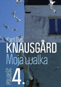 Moja walka. Księga 4 - Karl Ove Knausgård