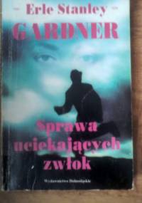 Sprawa uciekających zwłok - Erle Stanley Gardner