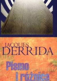 Pismo i różnica - Jacques Derrida