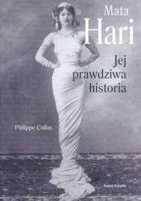 Mata Hari. Jej prawdziwa historia - Philippe Collas