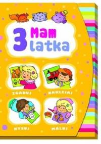 Mam 3 latka. Zgaduj, naklejaj, rysuj, maluj - Elżbieta Lekan