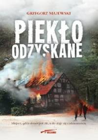 Piekło odzyskane - Grzegorz Majewski
