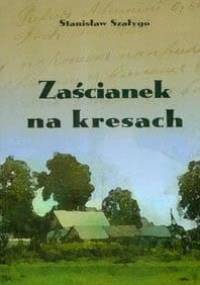 zaścianek na kresach - Stanisław Szałygo
