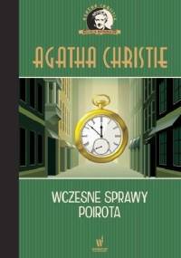Wczesne sprawy Poirota - Agatha Christie