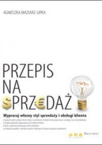 Przepis na sprzedaż - Agnieszka Maziarz-Lipka