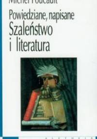 Szaleństwo i literatura. Powiedziane, napisane - Michel Foucault