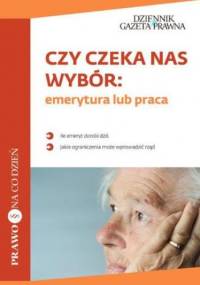 Czy czeka nas wybór: emerytura lub praca? - Słowik Patryk, Opolski Marek