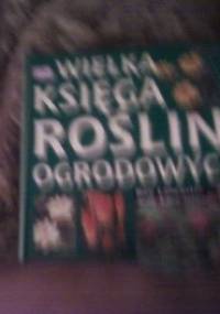 Wielka księga roślin ogrodowych. Byliny - Roy Lancaster