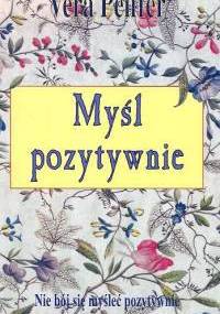Myśl pozytywnie - Vera Peiffer