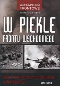 W piekle frontu wschodniego. Byłem holenderskim ochotnikiem w Waffen-SS - Hendrik C. Verton