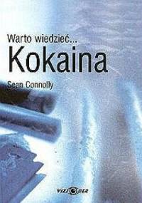 Warto wiedzieć... Kokaina - Sean Connolly