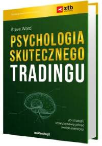 Psychologia skutecznego tradingu - Steve Ward