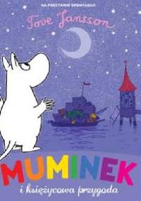 Muminek i księżycowa przygoda - Tove Jansson