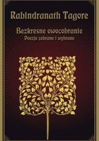 Bezkresne owocobranie - Rabindranath Tagore