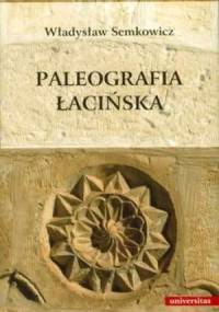 Paleografia łacińska - Władysław Semkowicz