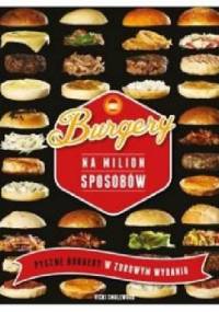 Burgery na milion sposobów - Vicki Smallwood