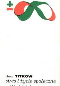 Stres i życie społeczne - Anna Titkow