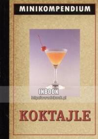 Koktajle. Minikompendium - Henryk Odrzywołek