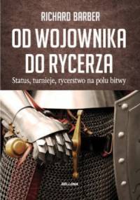 Od wojownika do rycerza - Richard Barber