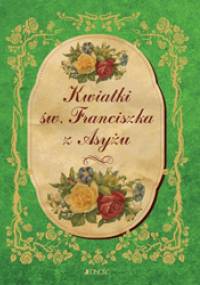 Kwiatki św. Franciszka z Asyżu - autor nieznany