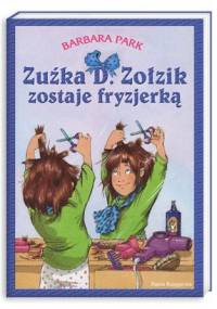 Zuźka D. Zołzik zostaje fryzjerką - Barbara Park