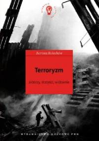 Terroryzm. Aktorzy, statyści, widownie. - Bartosz Bolechów